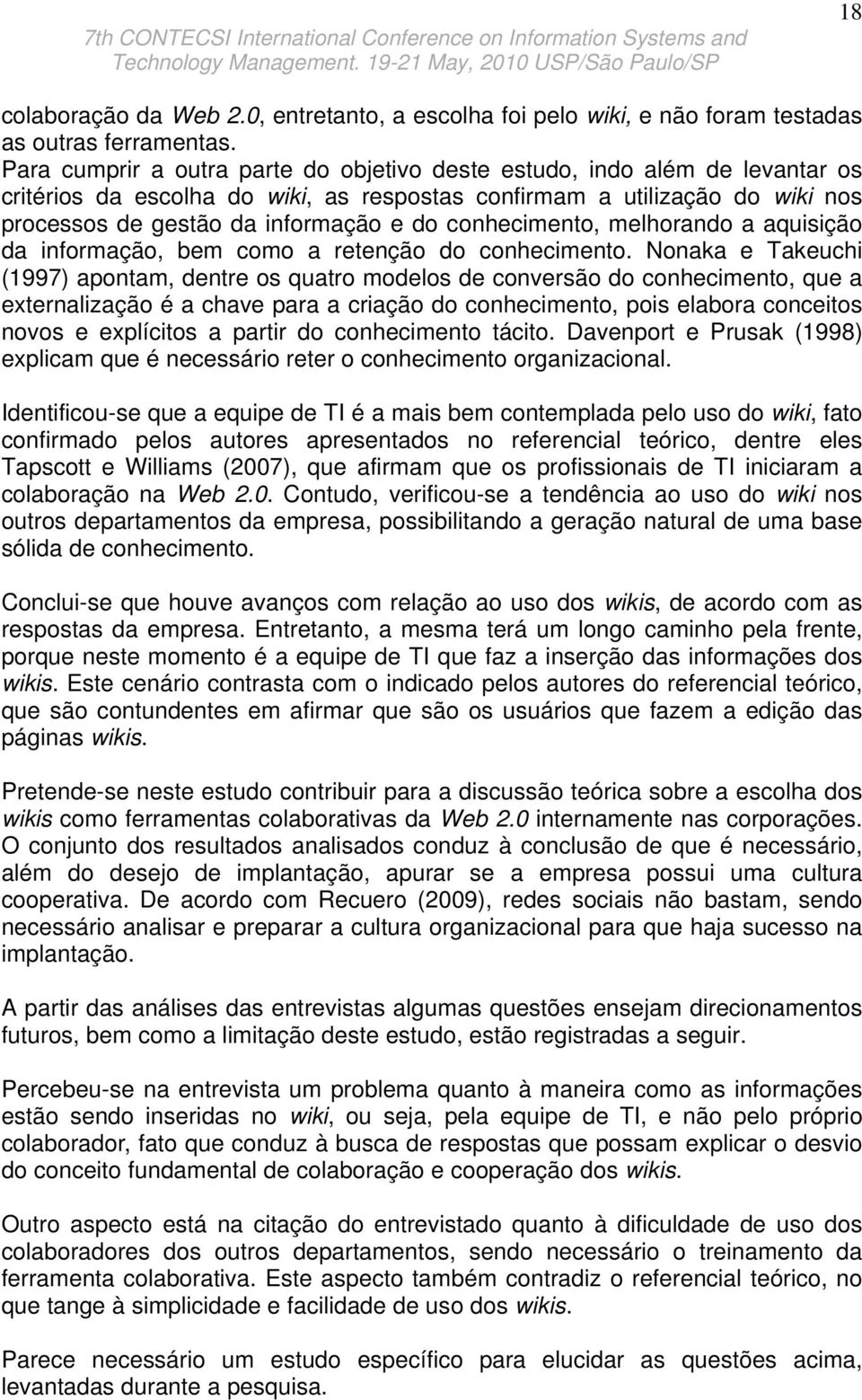 conhecimento, melhorando a aquisição da informação, bem como a retenção do conhecimento.