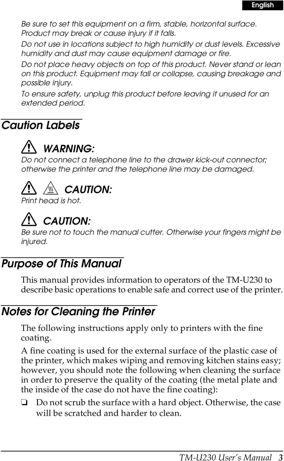 Equipment may fall or collapse, causing breakage and possible injury. To ensure safety, unplug this product before leaving it unused for an extended period.