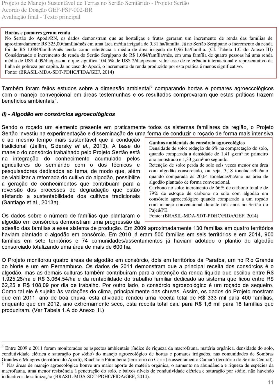 C do Anexo III) Considerando o incremento de renda do Sertão Sergipano de R$ 1.