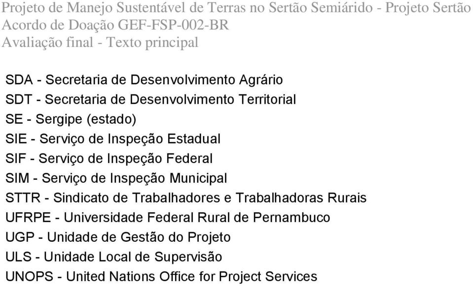 Municipal STTR - Sindicato de Trabalhadores e Trabalhadoras Rurais UFRPE - Universidade Federal Rural de