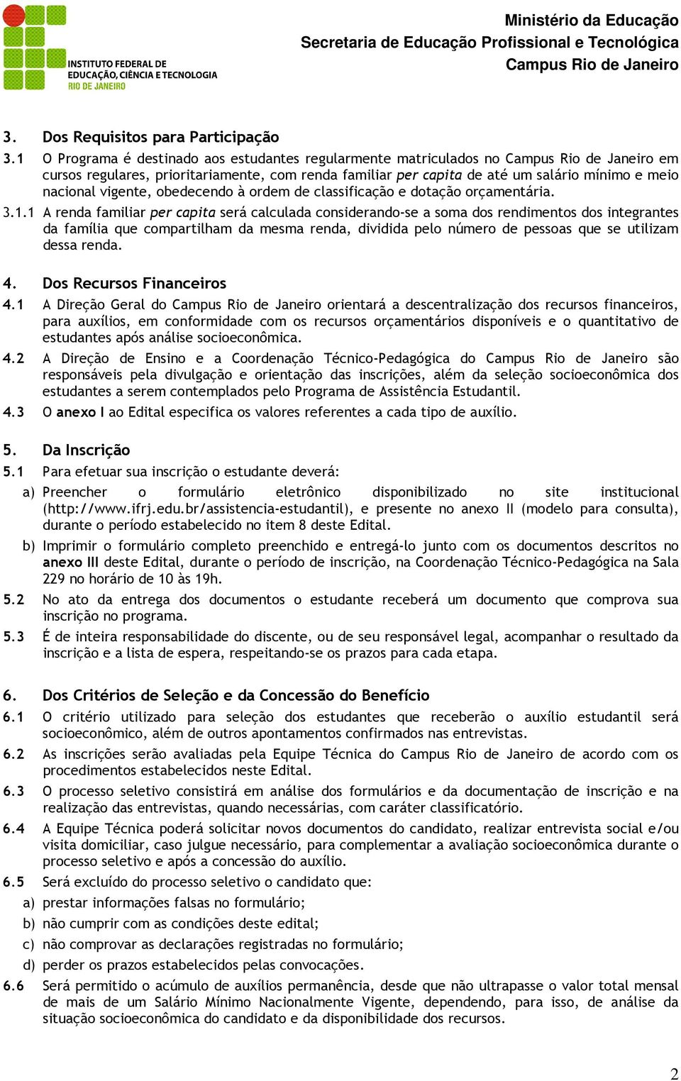 à ordem de classificação e dotação orçamentária. 3.1.