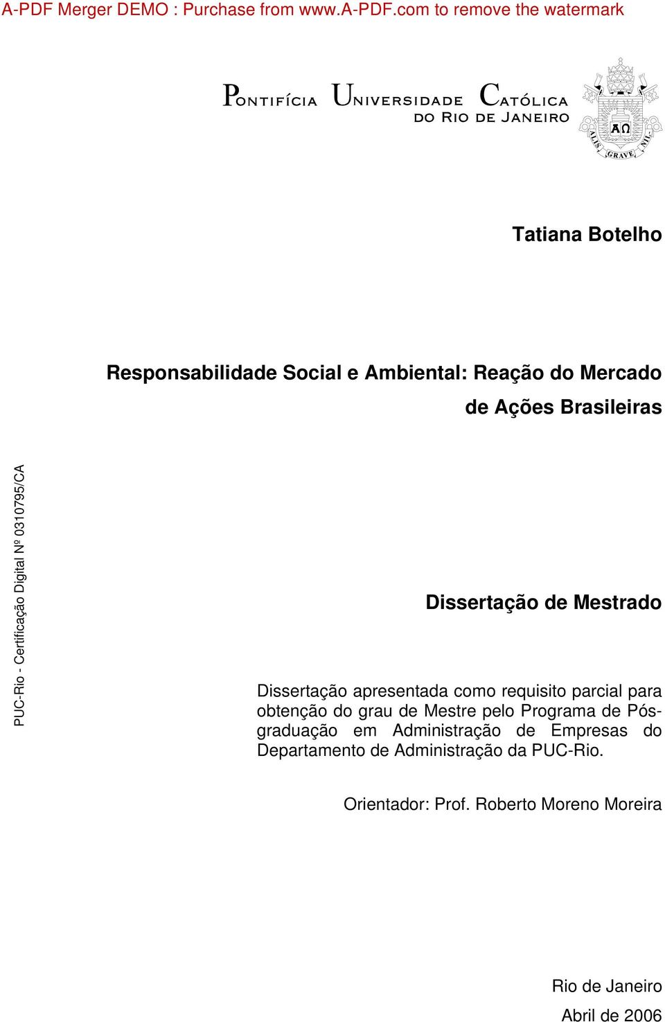 Brasileiras Dissertação de Mestrado Dissertação apresentada como requisito parcial para obtenção do grau de