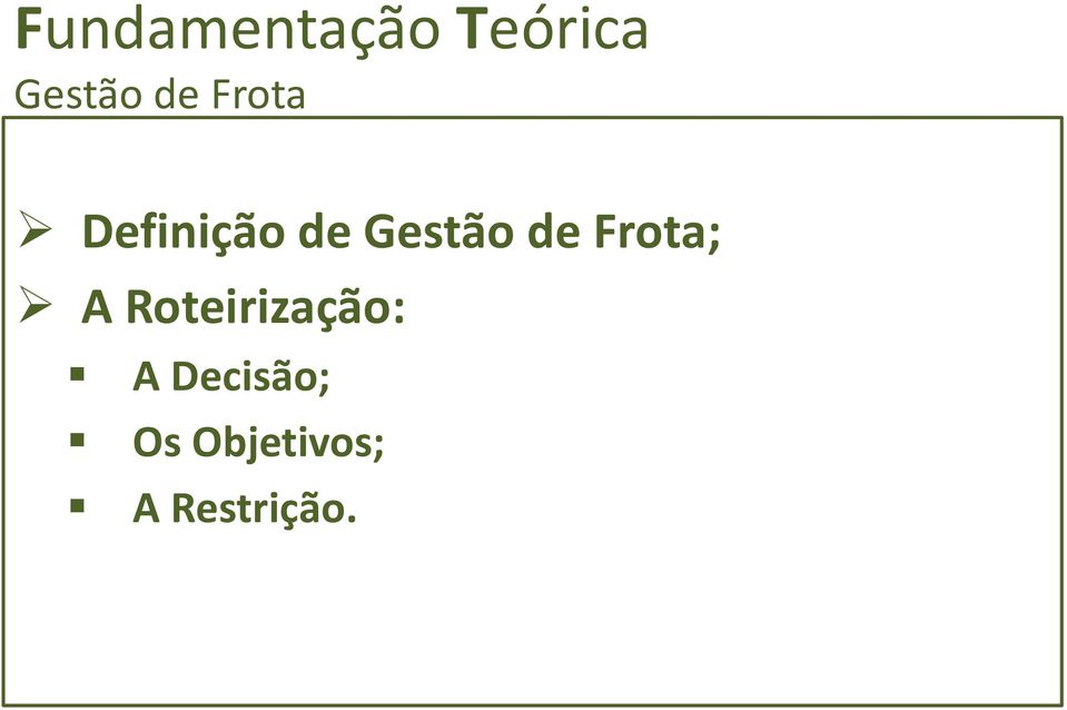 de Frota; A Roteirização: A