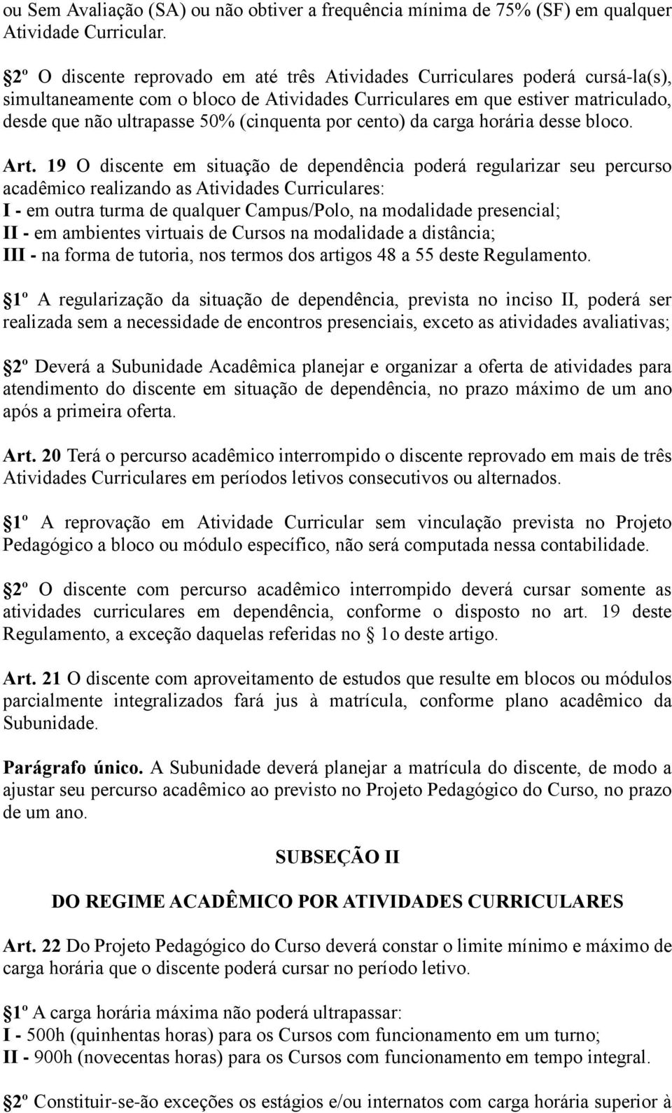 (cinquenta por cento) da carga horária desse bloco. Art.