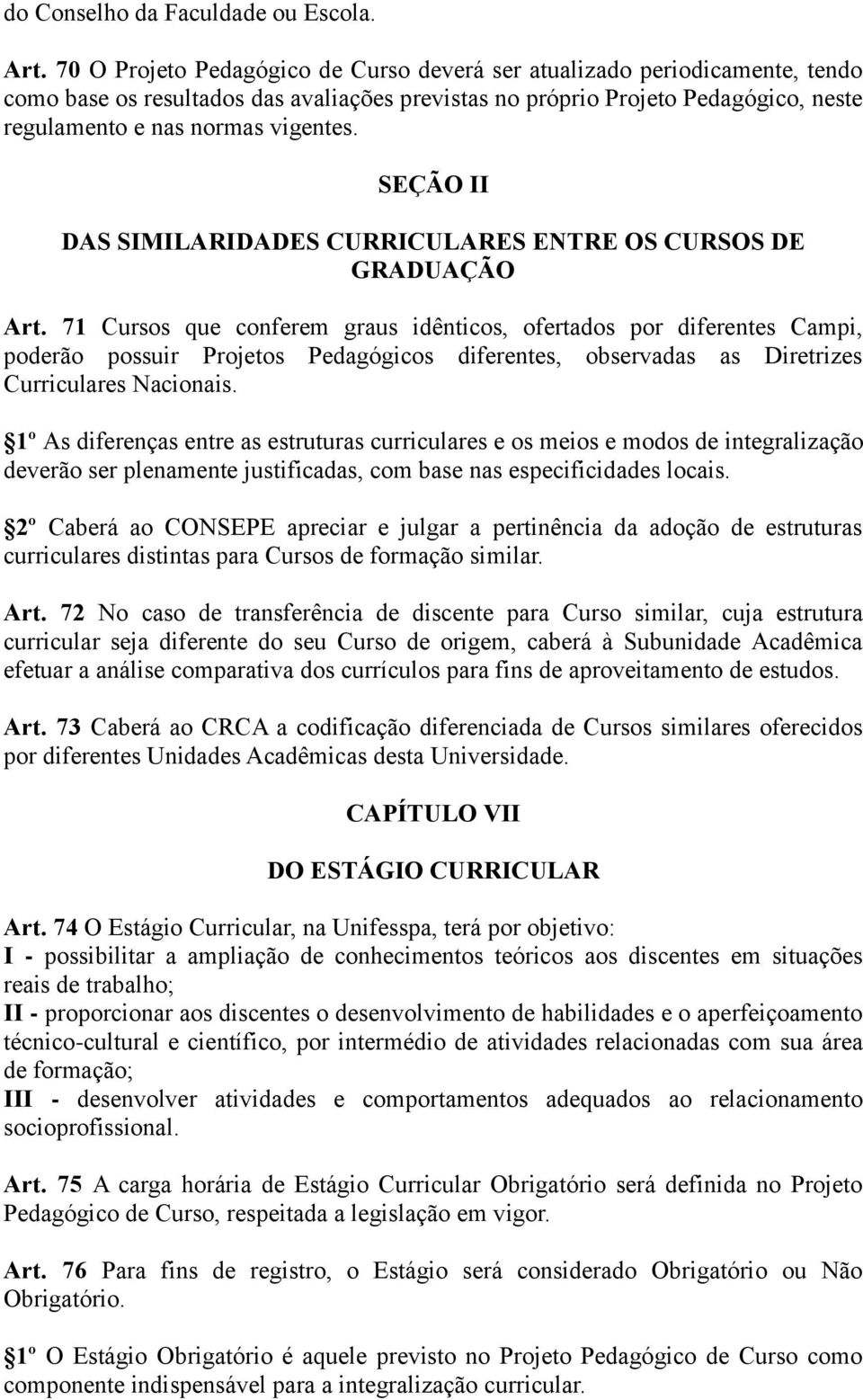 SEÇÃO II DAS SIMILARIDADES CURRICULARES ENTRE OS CURSOS DE GRADUAÇÃO Art.