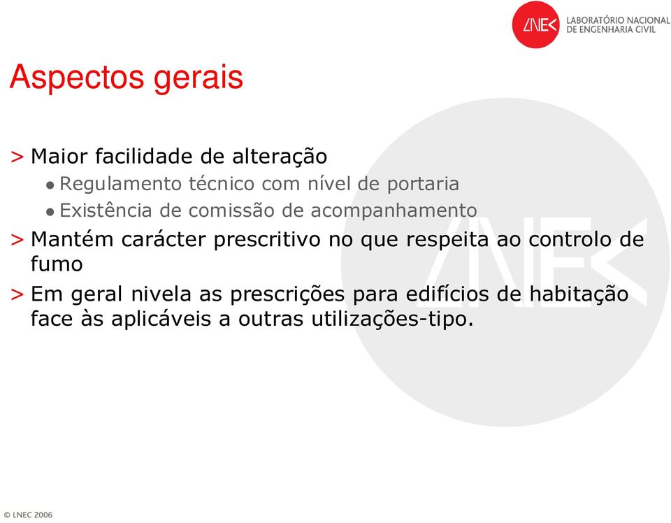 carácter prescritivo no que respeita ao controlo de fumo > Em geral nivela