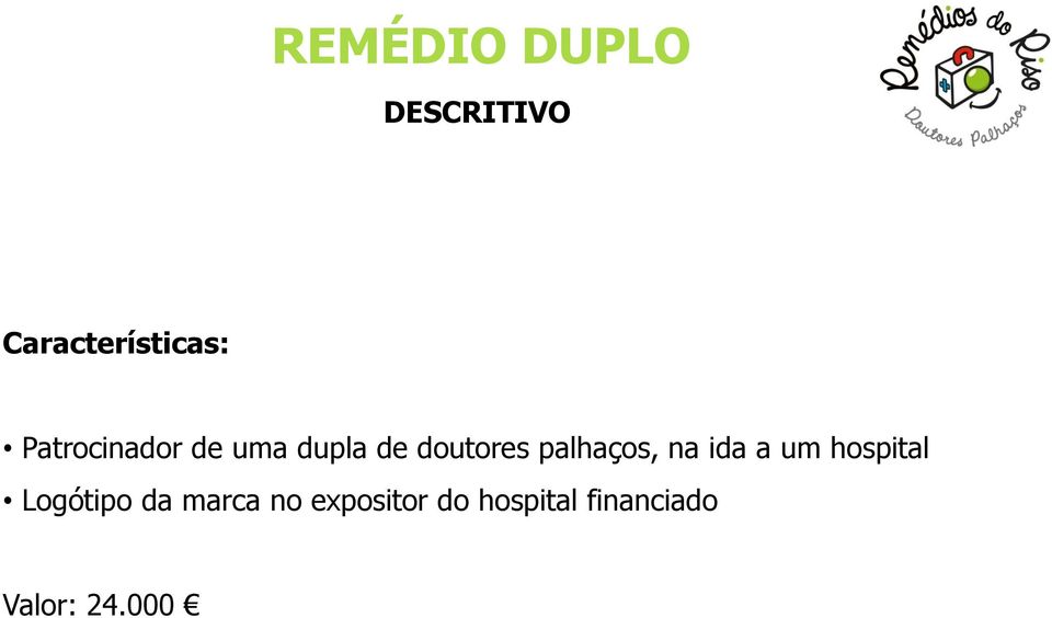 palhaços, na ida a um hospital Logótipo da