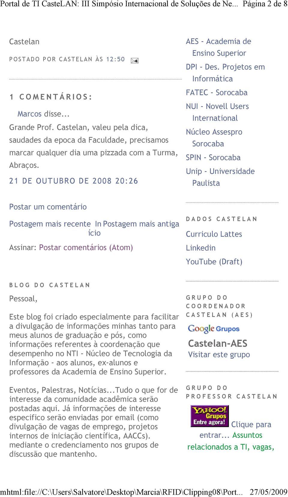 Projetos em Informática FATEC - Sorocaba NUI - Novell Users International Núcleo Assespro Sorocaba SPIN - Sorocaba Unip - Universidade Paulista Postar um comentário Postagem mais recente In Postagem