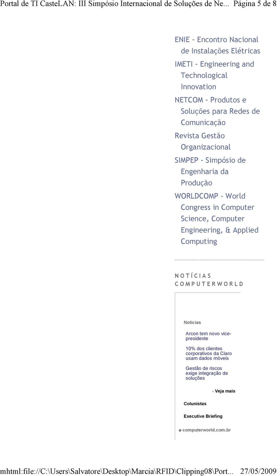 Science, Computer Engineering, & Applied Computing N O T Í C I A S C O M P U T E R W O R L D Notícias Arcon tem novo vicepresidente 10% dos