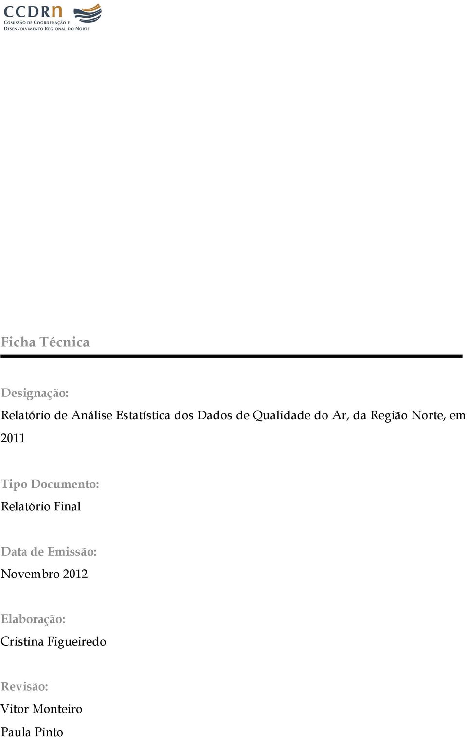 Documento: Relatório Final Data de Emissão: Novembro 2012