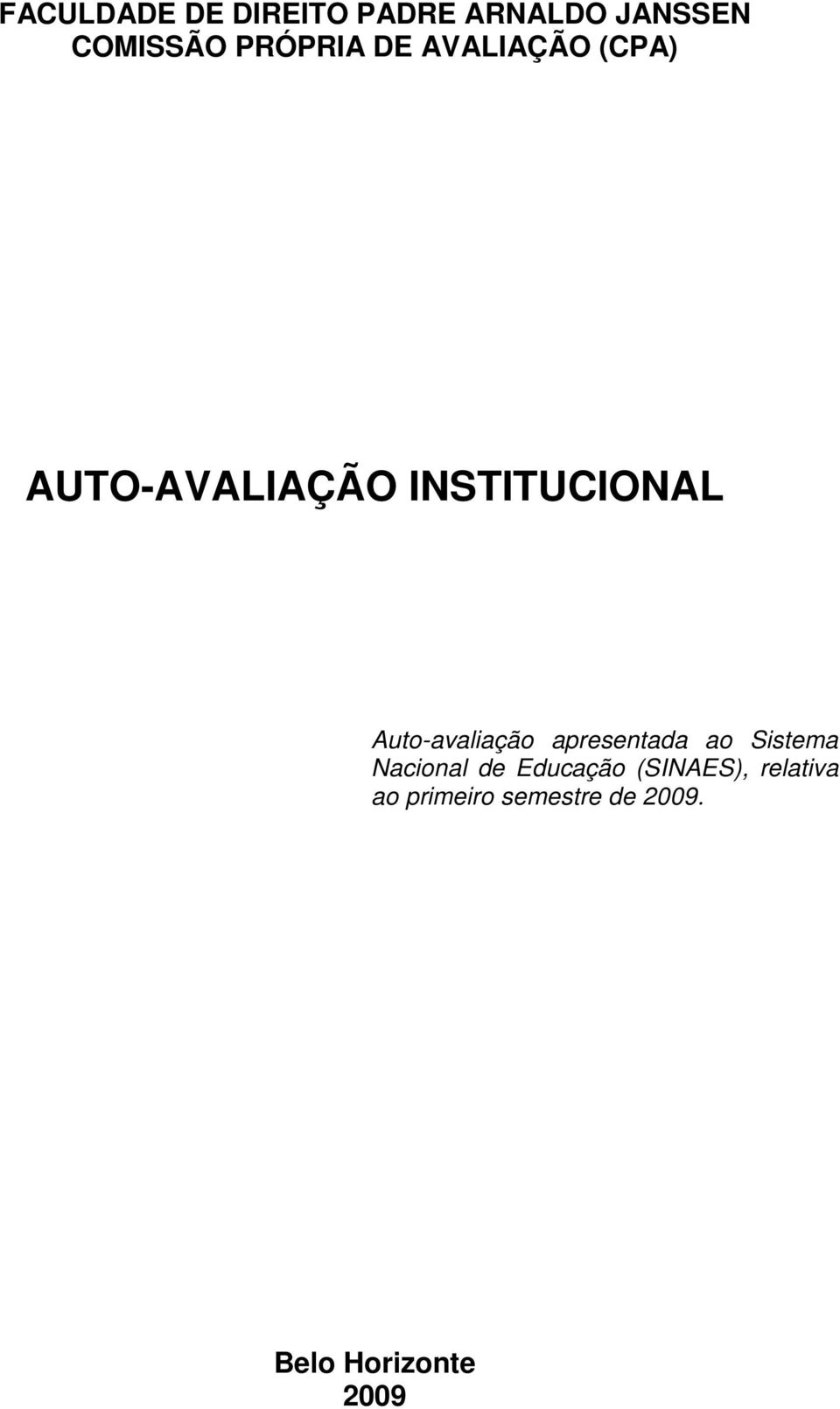 Auto-avaliação apresentada ao Sistema Nacional de Educação