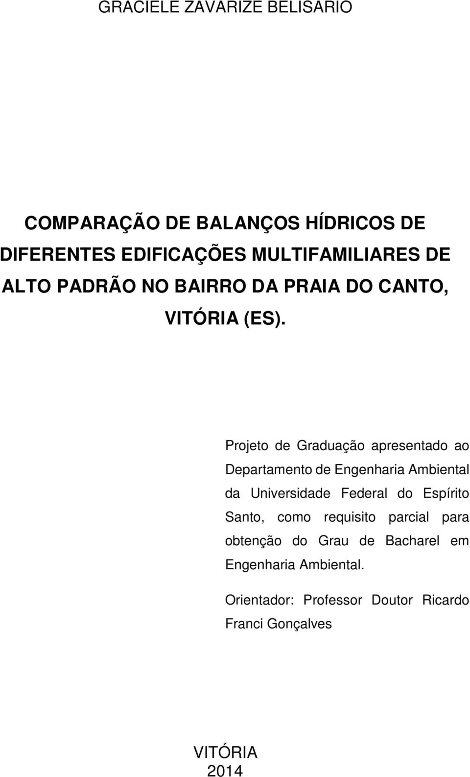 Projeto de Graduação apresentado ao Departamento de Engenharia Ambiental da Universidade Federal do