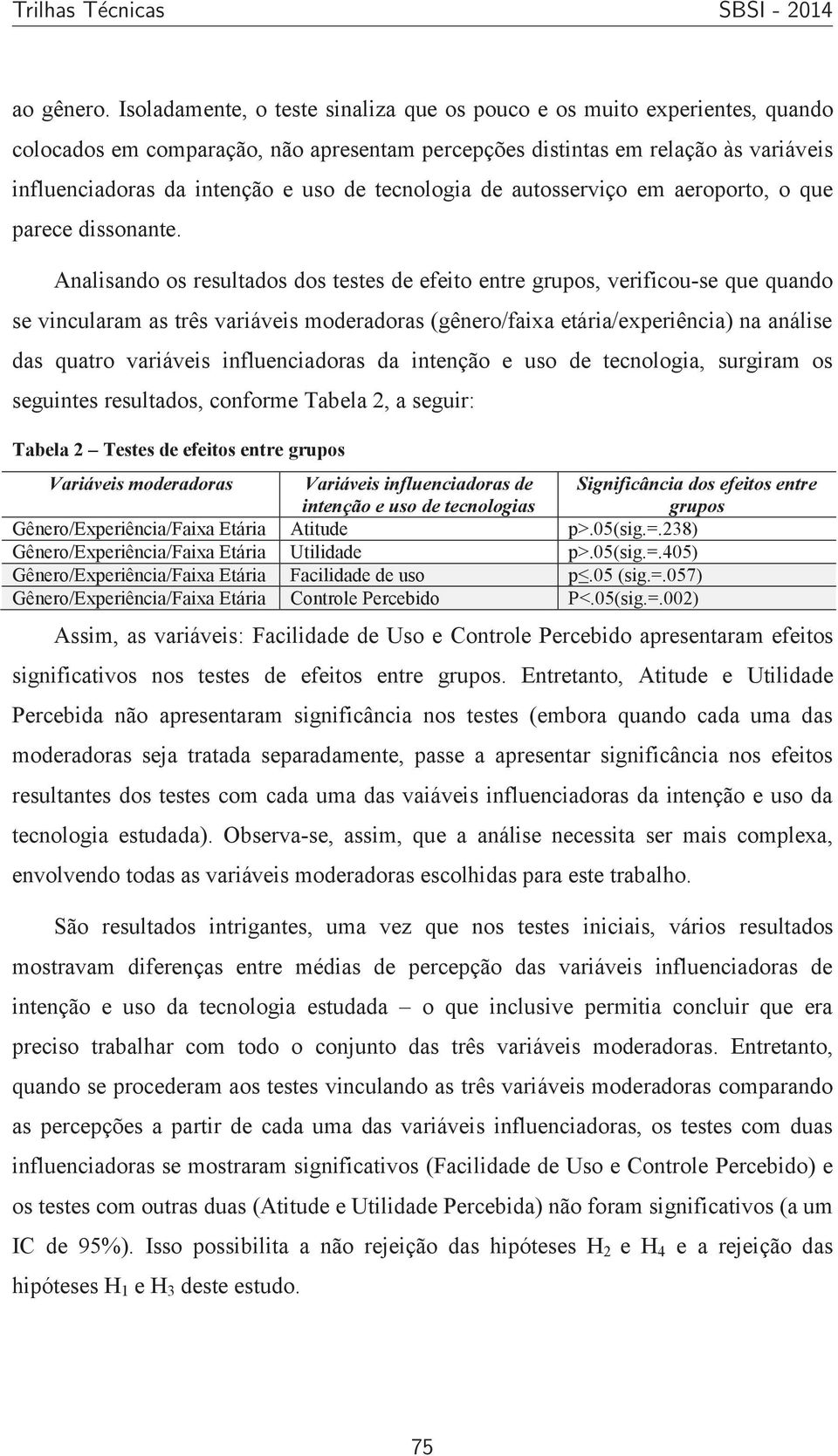 tecnologia de autosserviço em aeroporto, o que parece dissonante.