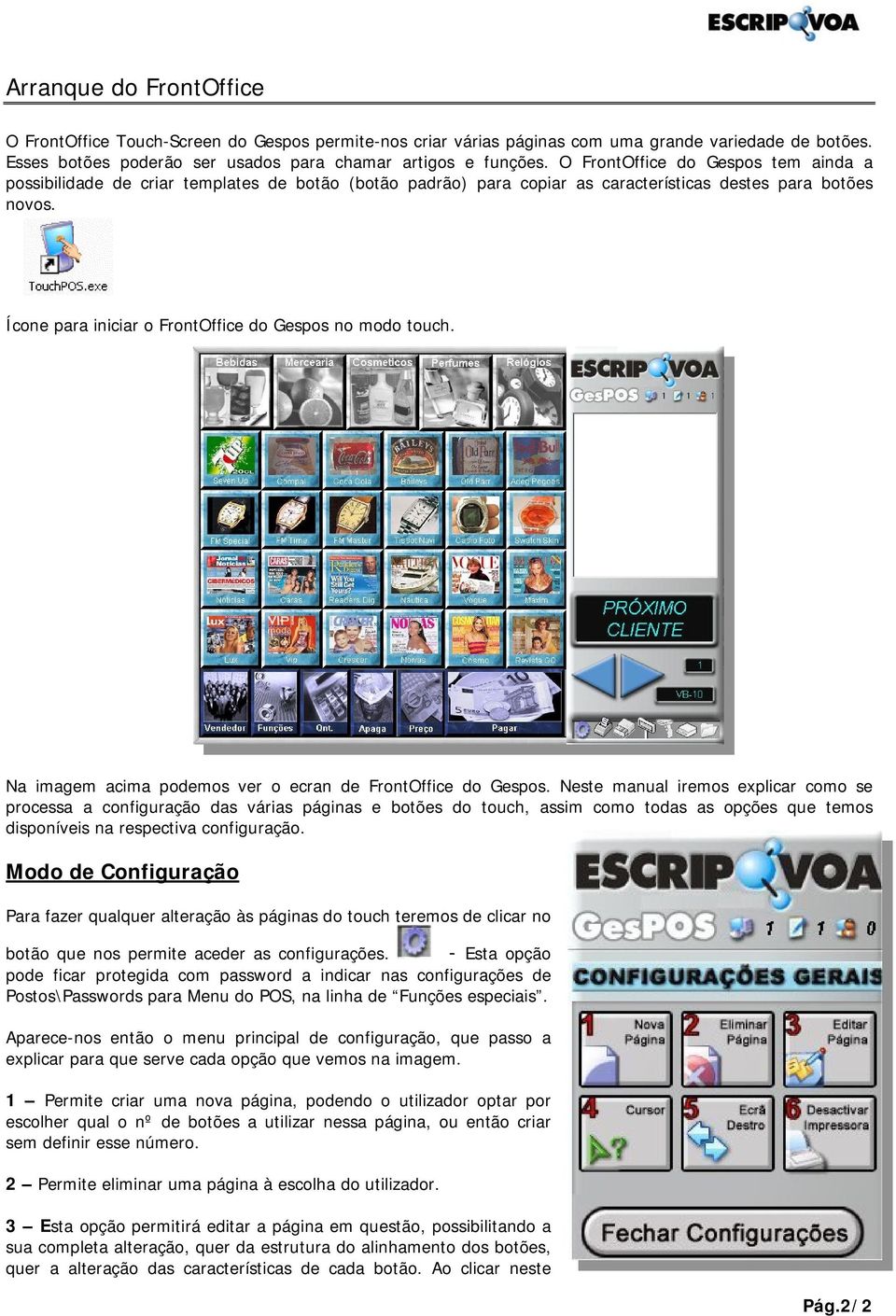 Ícone para iniciar o FrontOffice do Gespos no modo touch. Na imagem acima podemos ver o ecran de FrontOffice do Gespos.