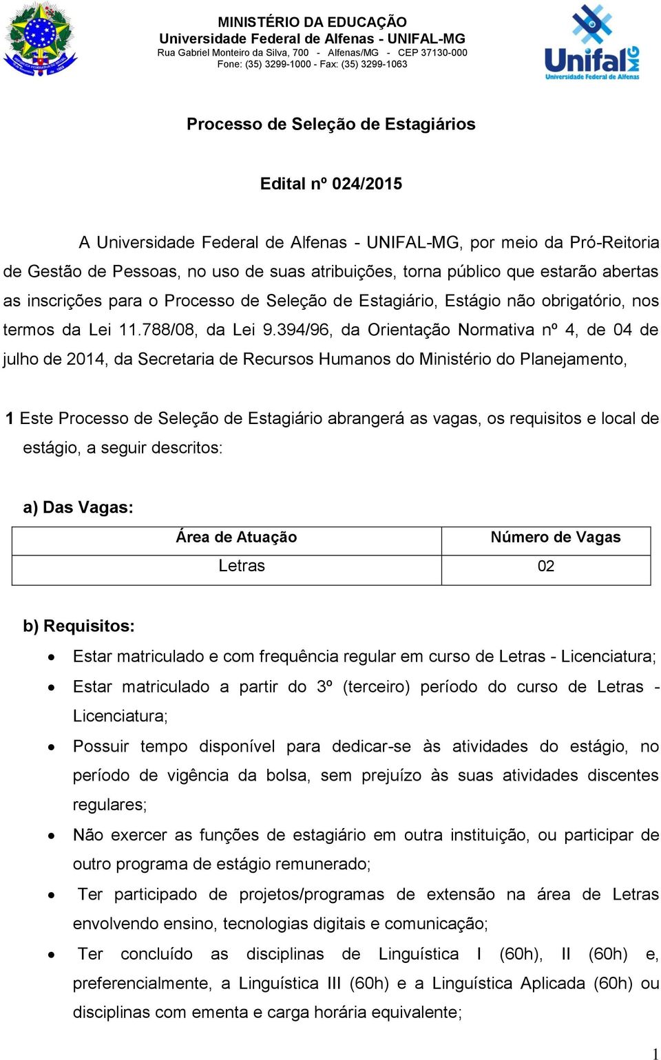 inscrições para o Processo de Seleção de Estagiário, Estágio não obrigatório, nos termos da Lei 11.788/08, da Lei 9.