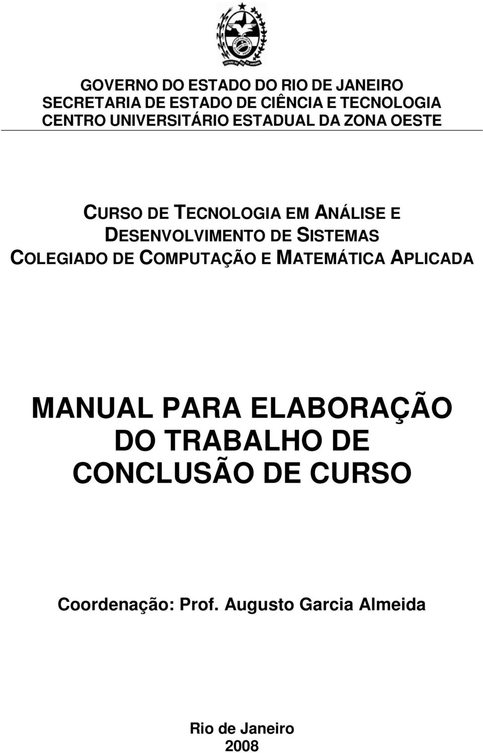 DE SISTEMAS COLEGIADO DE COMPUTAÇÃO E MATEMÁTICA APLICADA MANUAL PARA ELABORAÇÃO DO