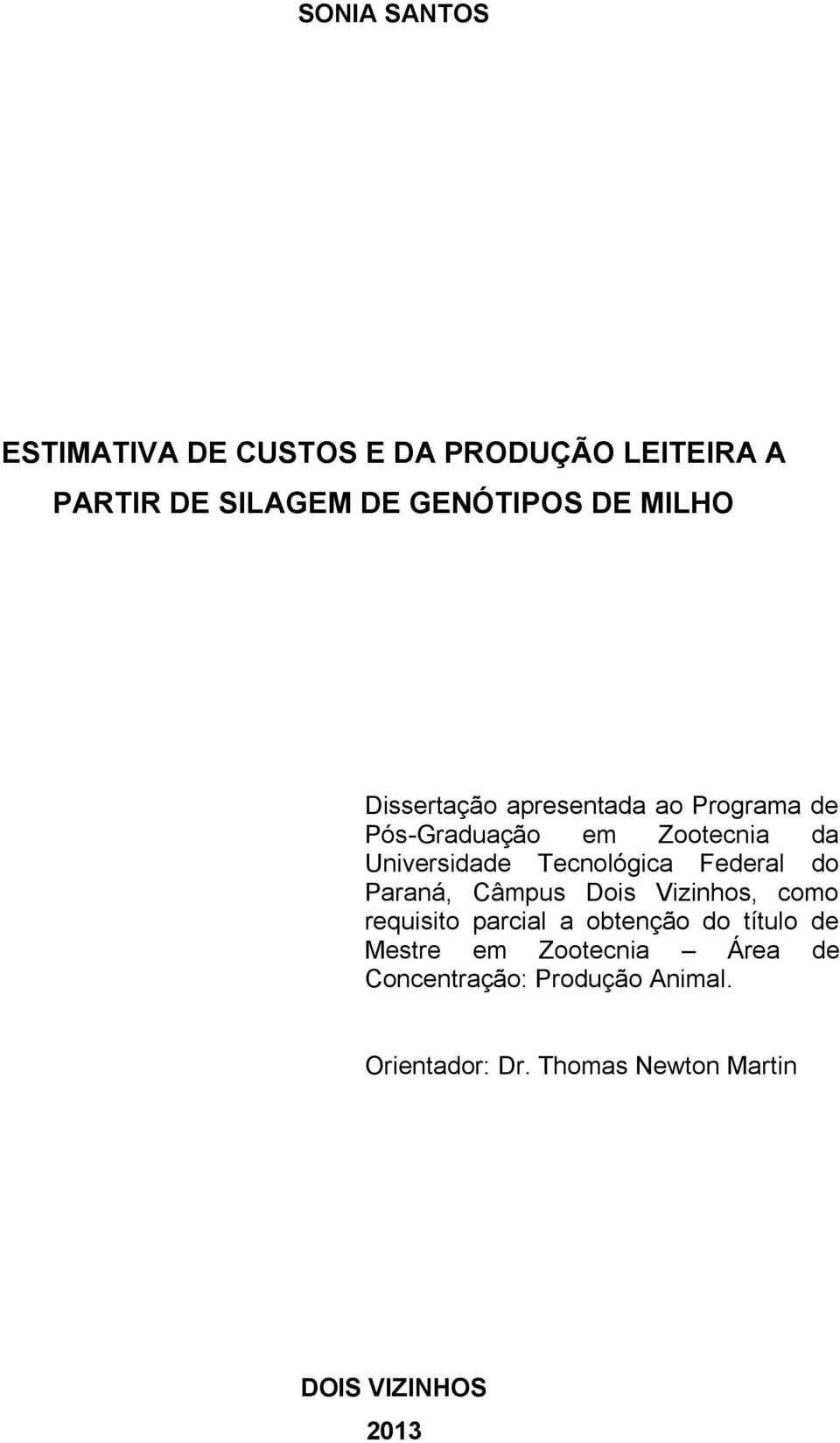 Federal do Paraná, Câmpus Dois Vizinhos, como requisito parcial a obtenção do título de Mestre em