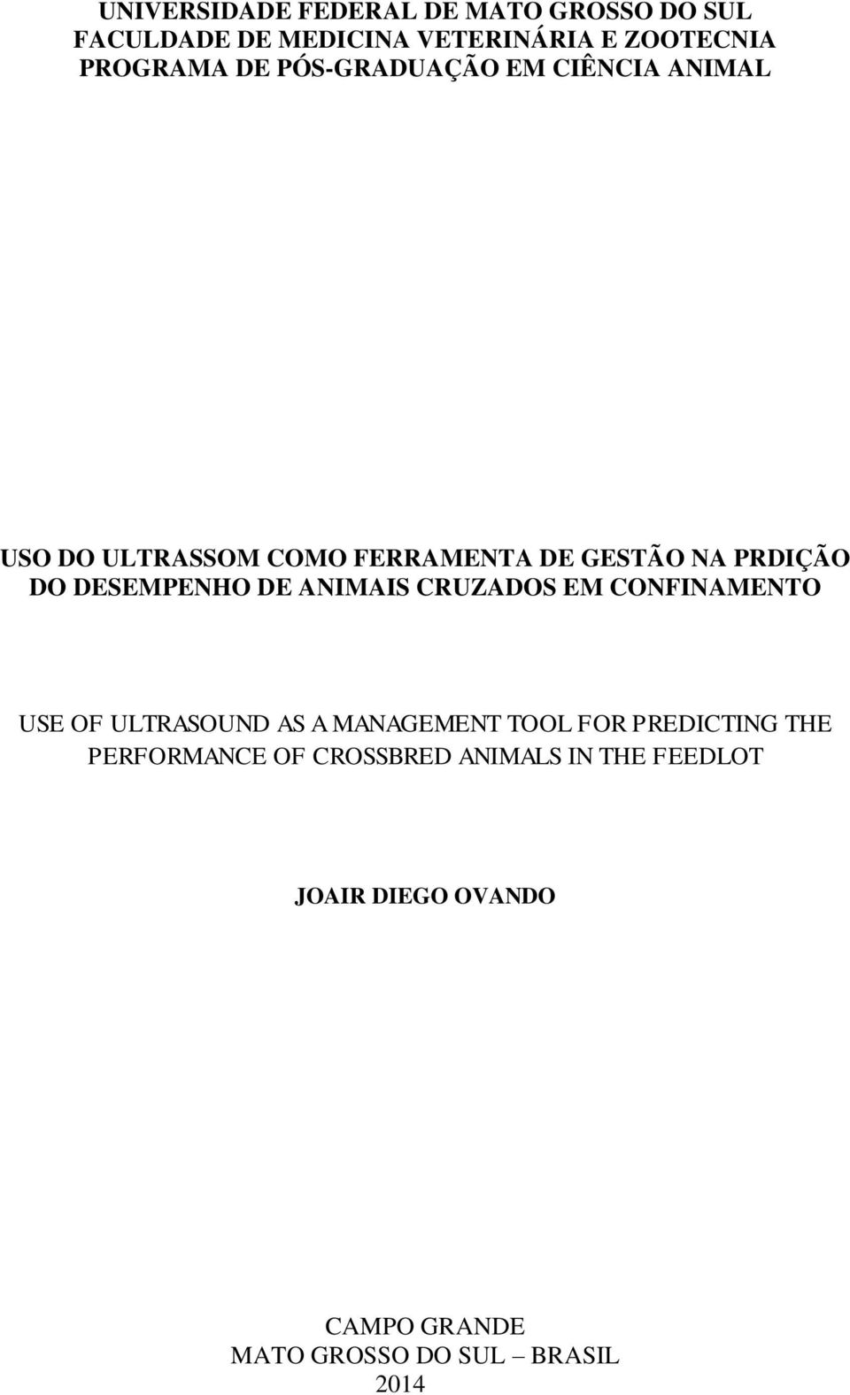 DE ANIMAIS CRUZADOS EM CONFINAMENTO USE OF ULTRASOUND AS A MANAGEMENT TOOL FOR PREDICTING THE