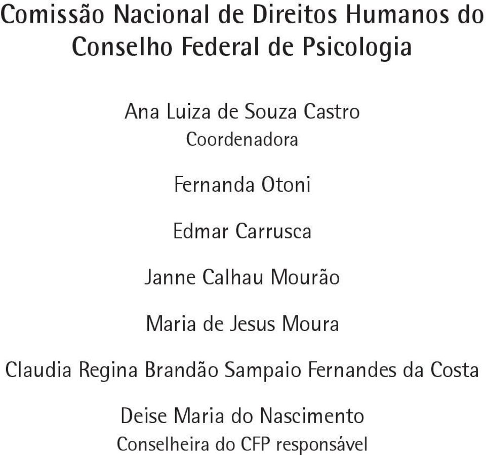 Janne Calhau Mourão Maria de Jesus Moura Claudia Regina Brandão Sampaio