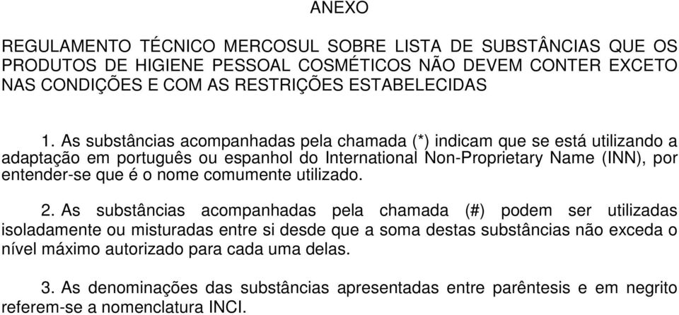 entender-se que é o nome comumente utilizado. 2.