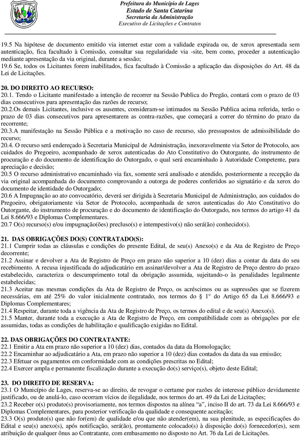 48 da Lei de Licitações. 20. DO DIREITO AO RECURSO: 20.1.