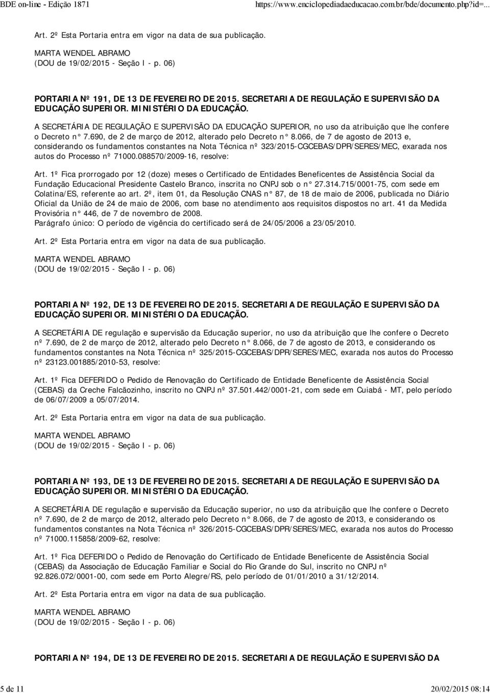 690, de 2 de março de 2012, alterado pelo Decreto n 8.