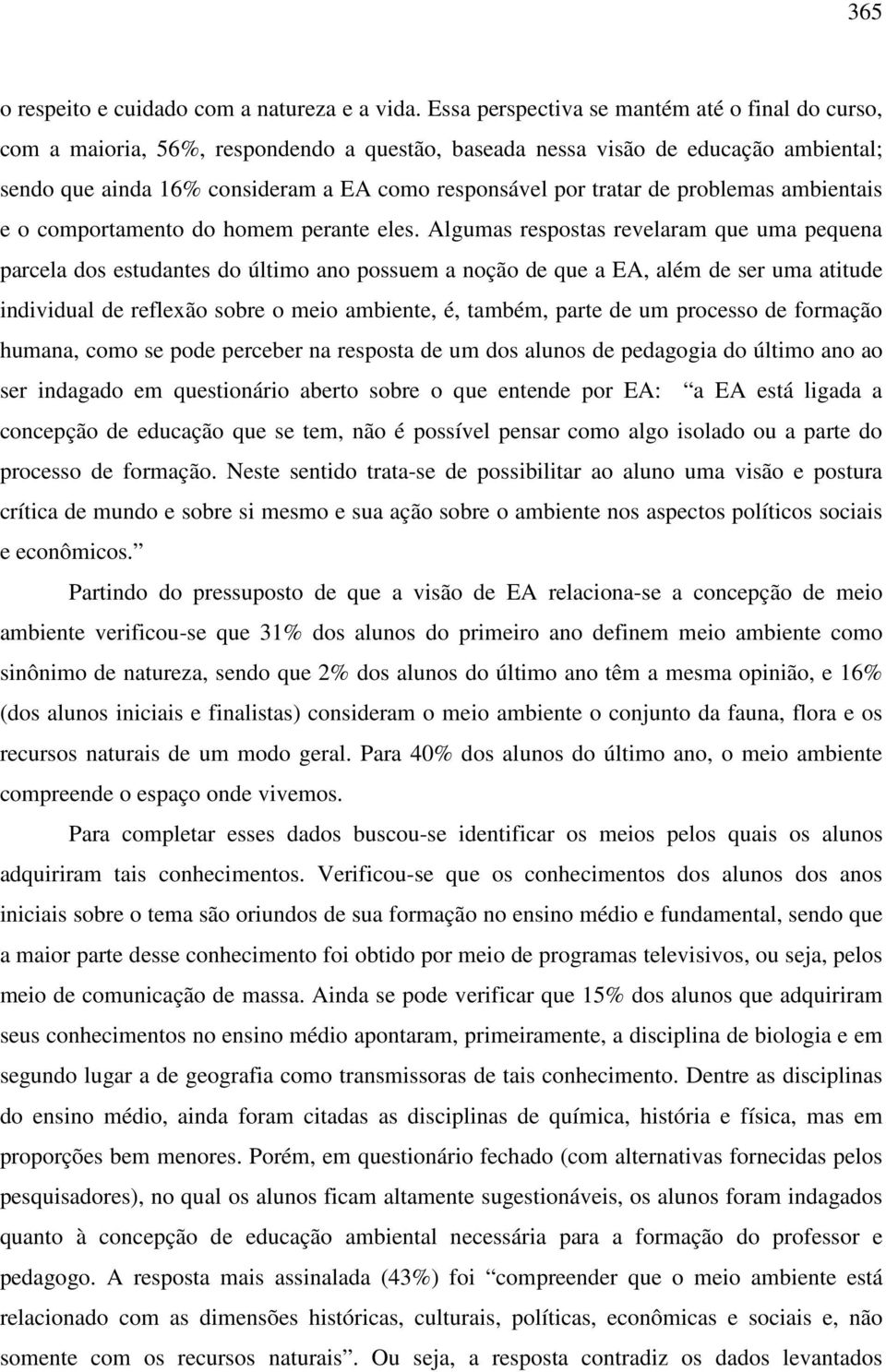 de problemas ambientais e o comportamento do homem perante eles.