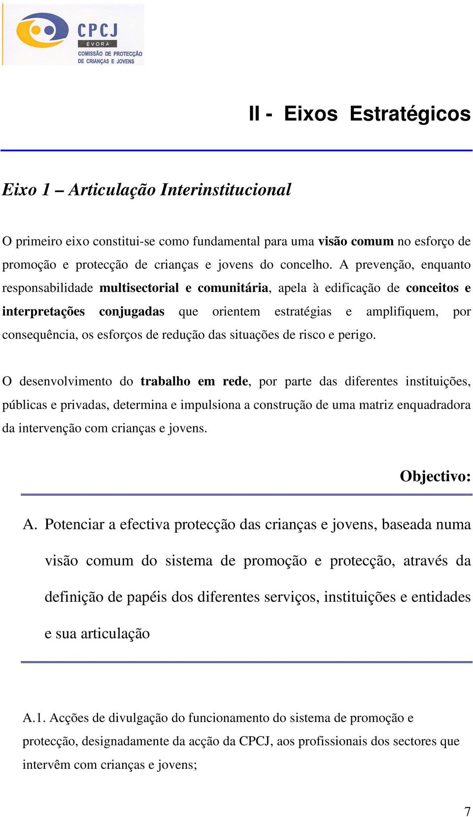 de redução das situações de risco e perigo.