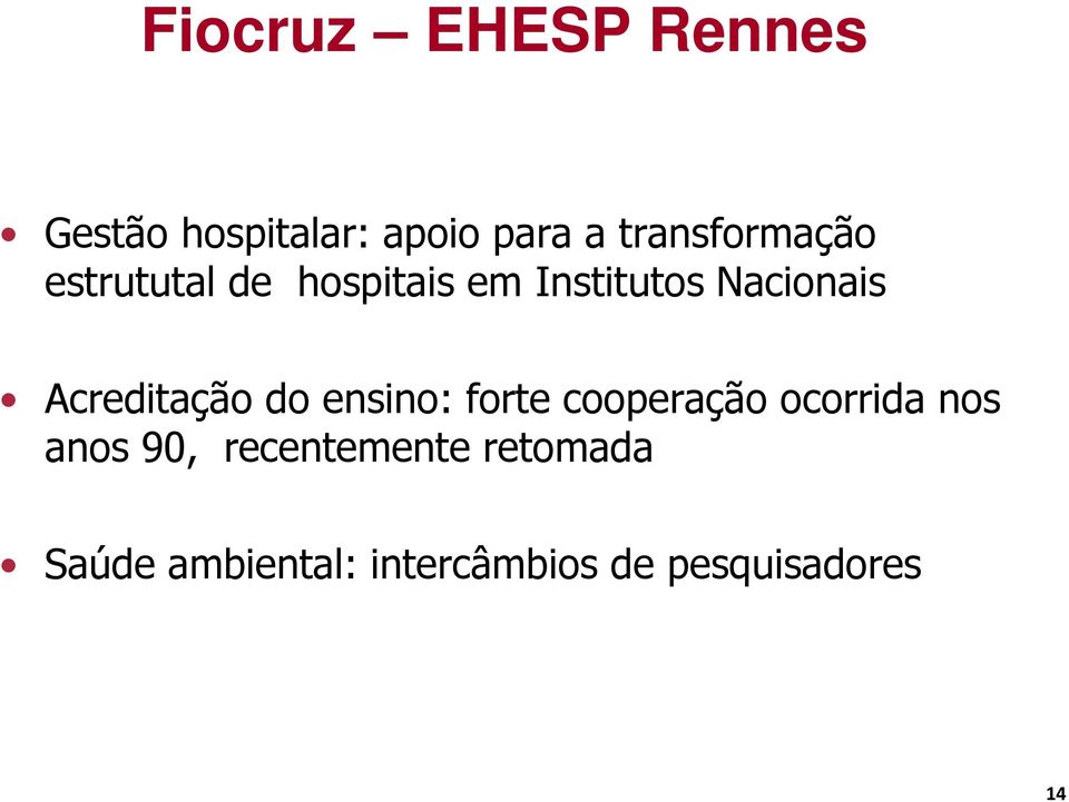 Acreditação do ensino: forte cooperação ocorrida nos anos 90,