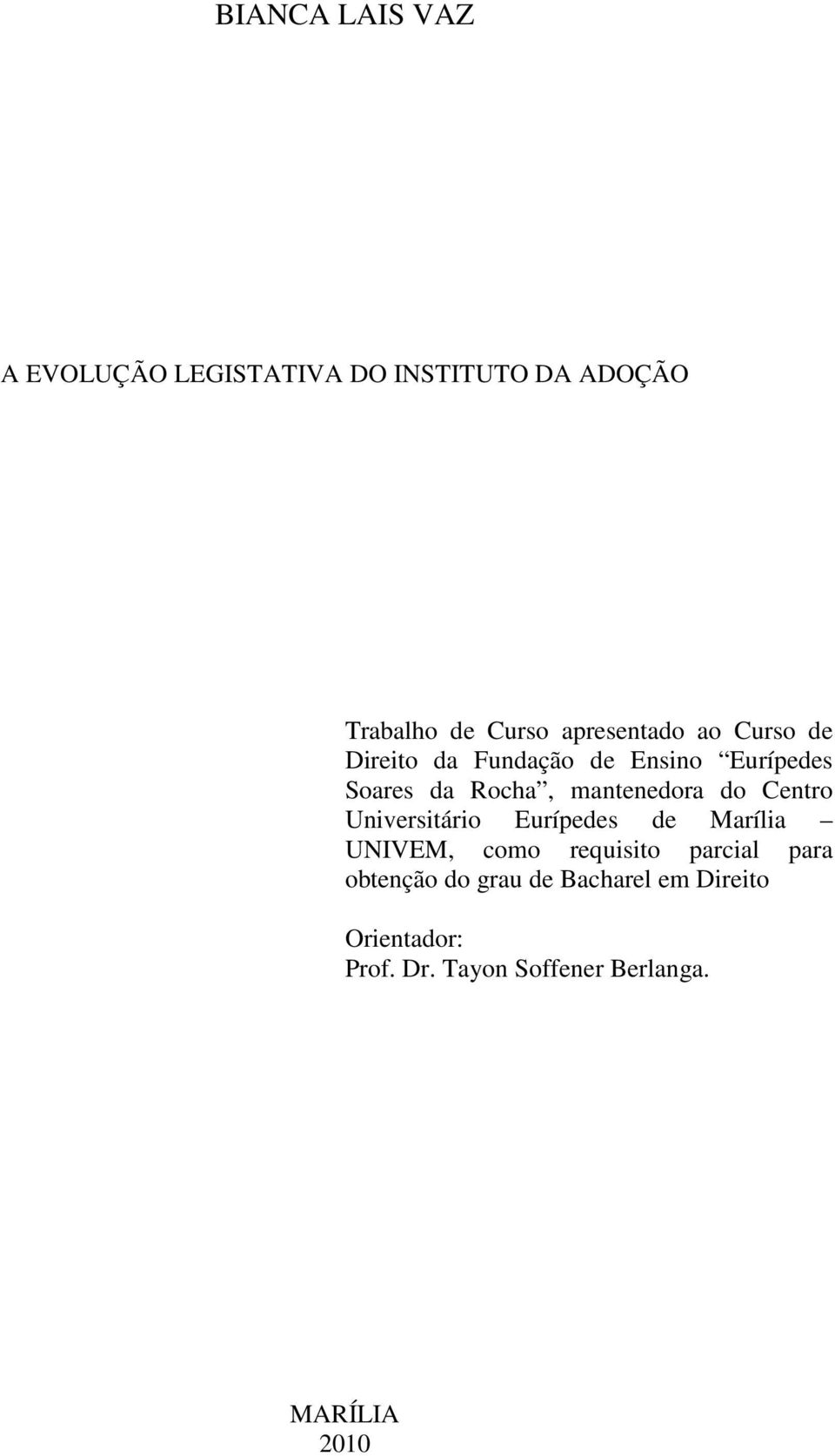 mantenedora do Centro Universitário Eurípedes de Marília UNIVEM, como requisito parcial
