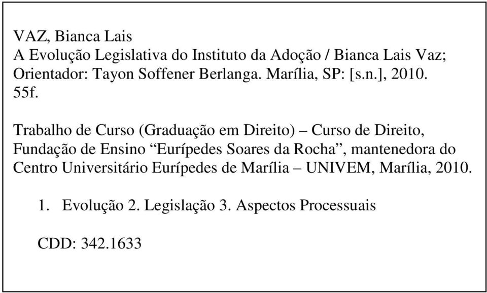 Trabalho de Curso (Graduação em Direito) Curso de Direito, Fundação de Ensino Eurípedes Soares da