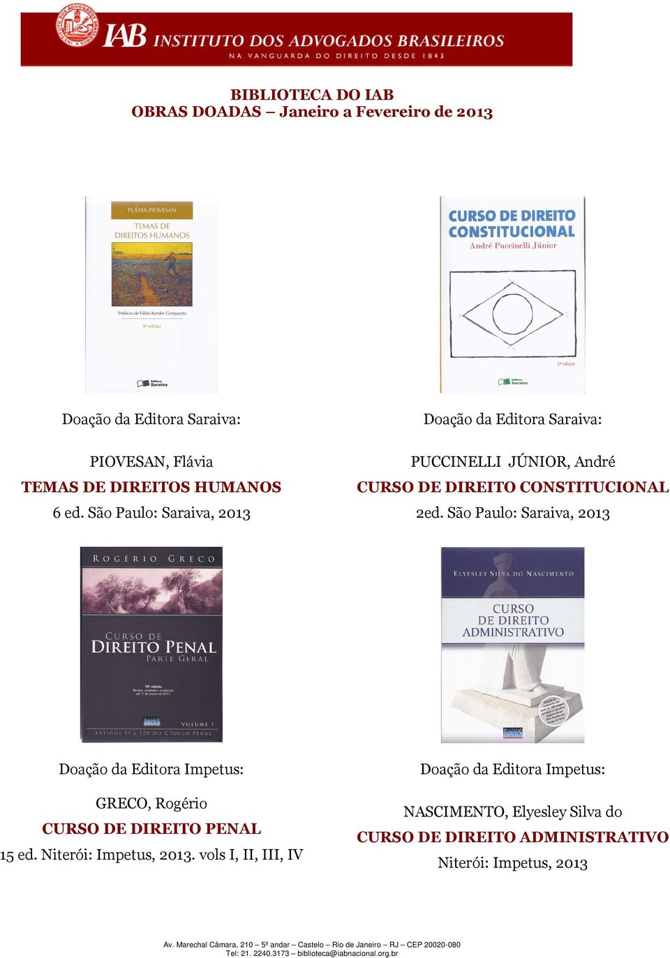 Doação da Editora Impetus: GRECO, Rogério CURSO DE DIREITO PENAL 15 ed.