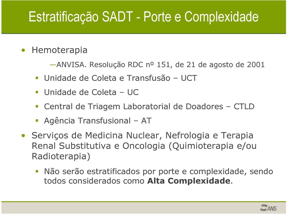 Triagem Laboratorial de Doadores CTLD Agência Transfusional AT Serviços de Medicina Nuclear, Nefrologia e Terapia