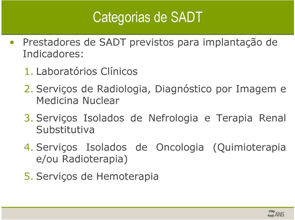 Serviços de Radiologia, Diagnóstico por Imagem e Medicina Nuclear 3.