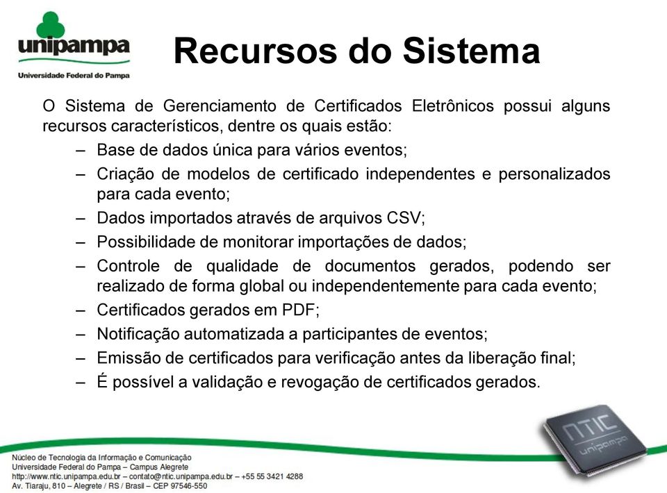 importações de dados; Controle de qualidade de documentos gerados, podendo ser realizado de forma global ou independentemente para cada evento; Certificados gerados em