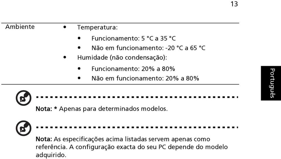 Nota: * Apenas para determinados modelos.