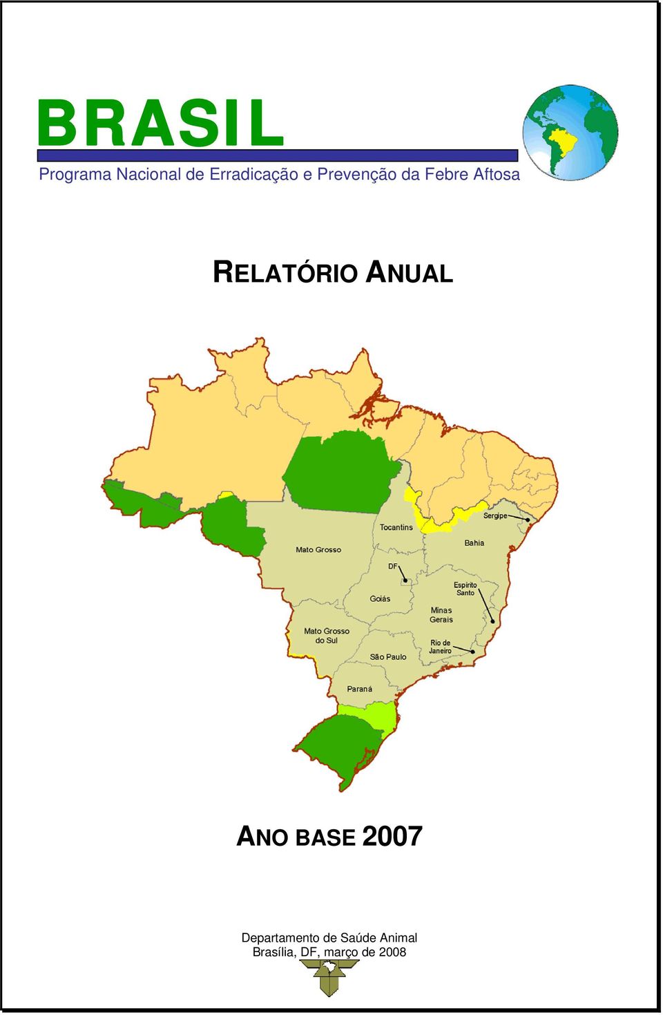 Aftosa RELATÓRIO ANUAL ANO BASE 2007