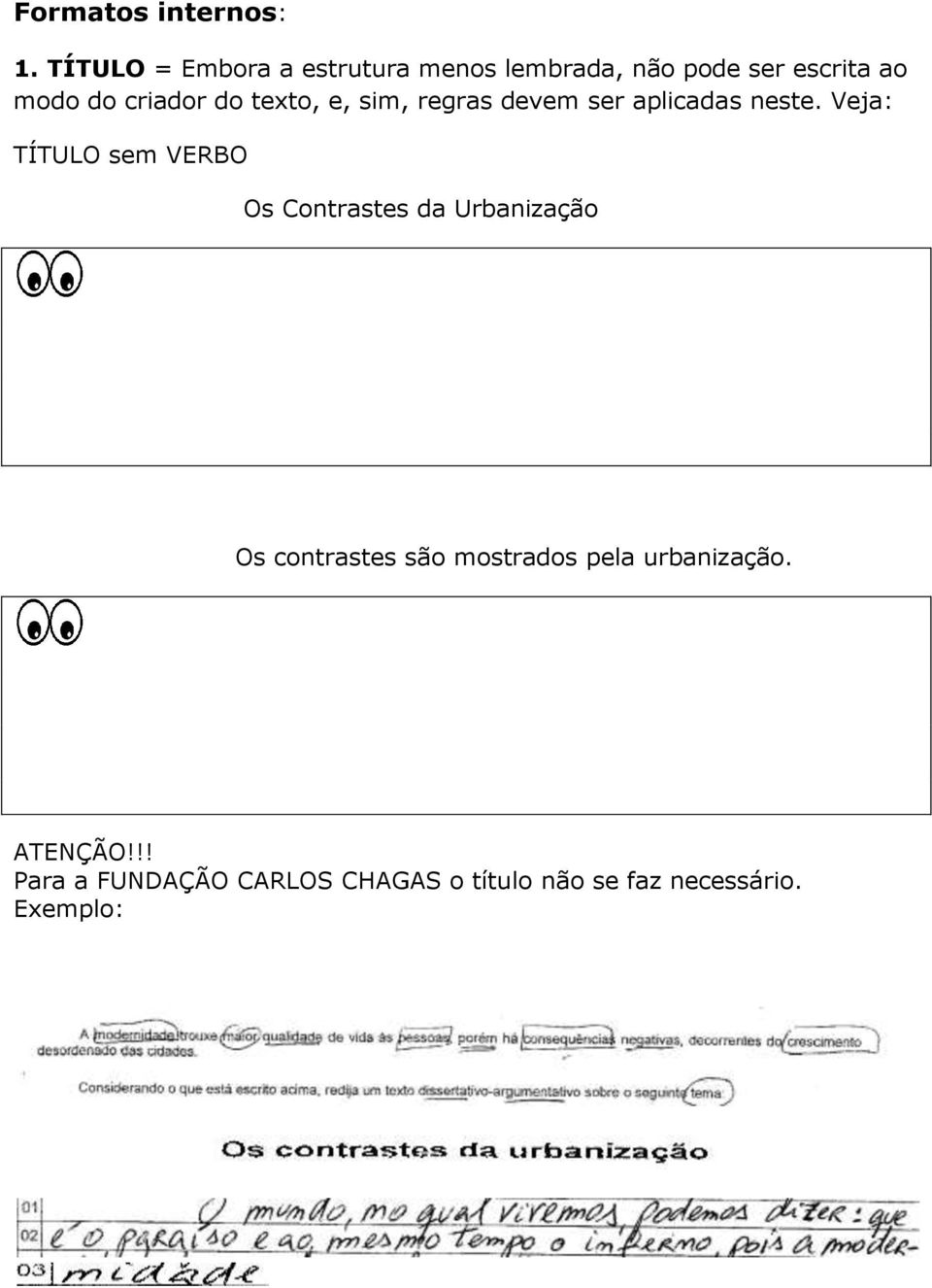 do texto, e, sim, regras devem ser aplicadas neste.