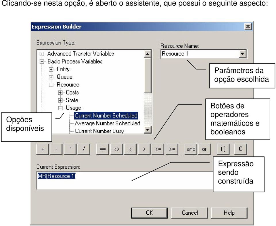 opção escolhida Opções disponíveis Botões de