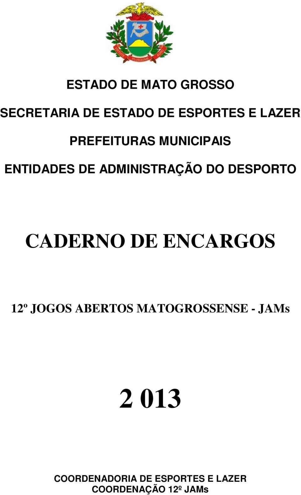 DESPORTO CADERNO DE ENCARGOS 12º JOGOS ABERTOS MATOGROSSENSE