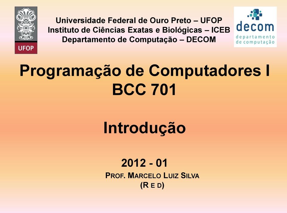 Computação DECOM Programação de Computadores I BCC