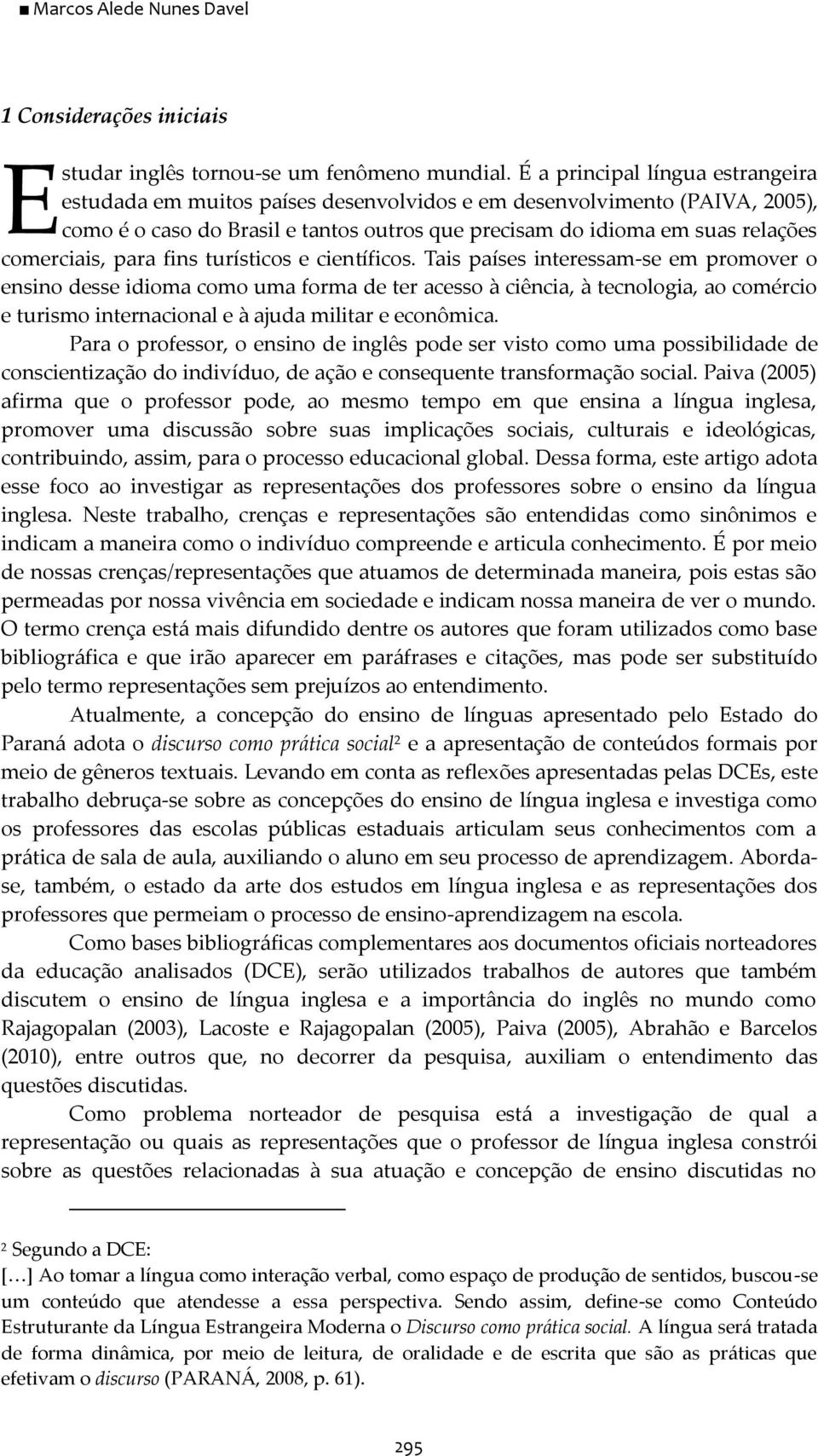 comerciais, para fins turísticos e científicos.