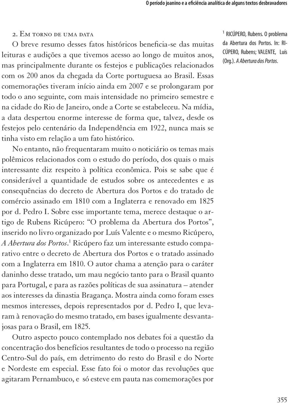 publicações relacionados com os 200 anos da chegada da Corte portuguesa ao Brasil.