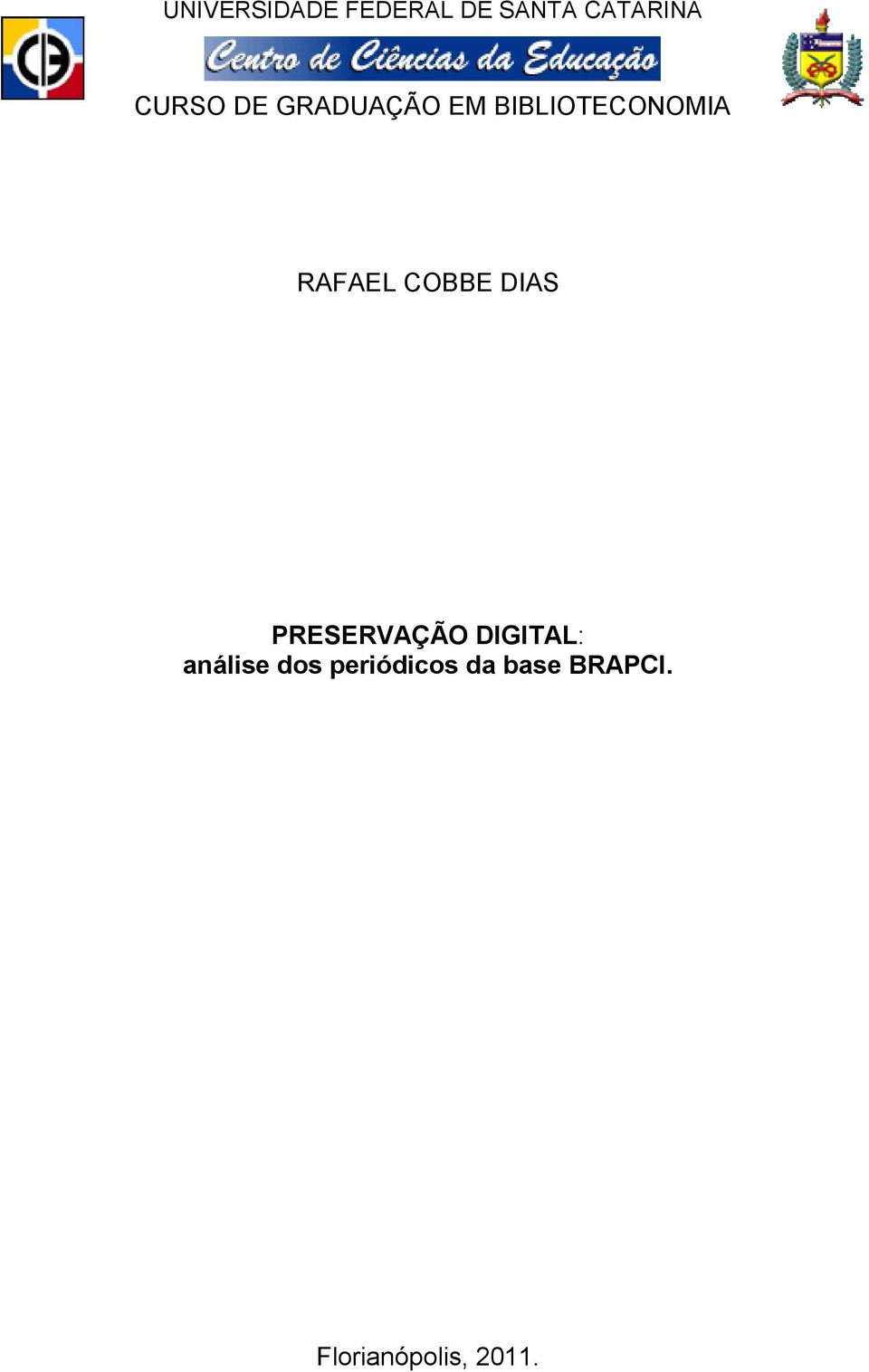 RAFAEL COBBE DIAS PRESERVAÇÃO DIGITAL: