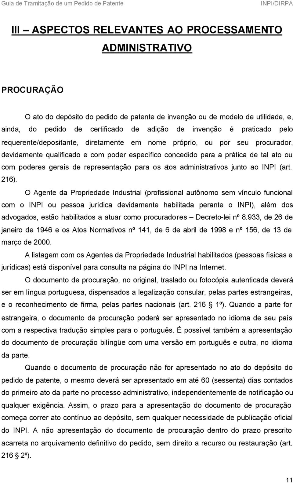 gerais de representação para os atos administrativos junto ao INPI (art. 216).