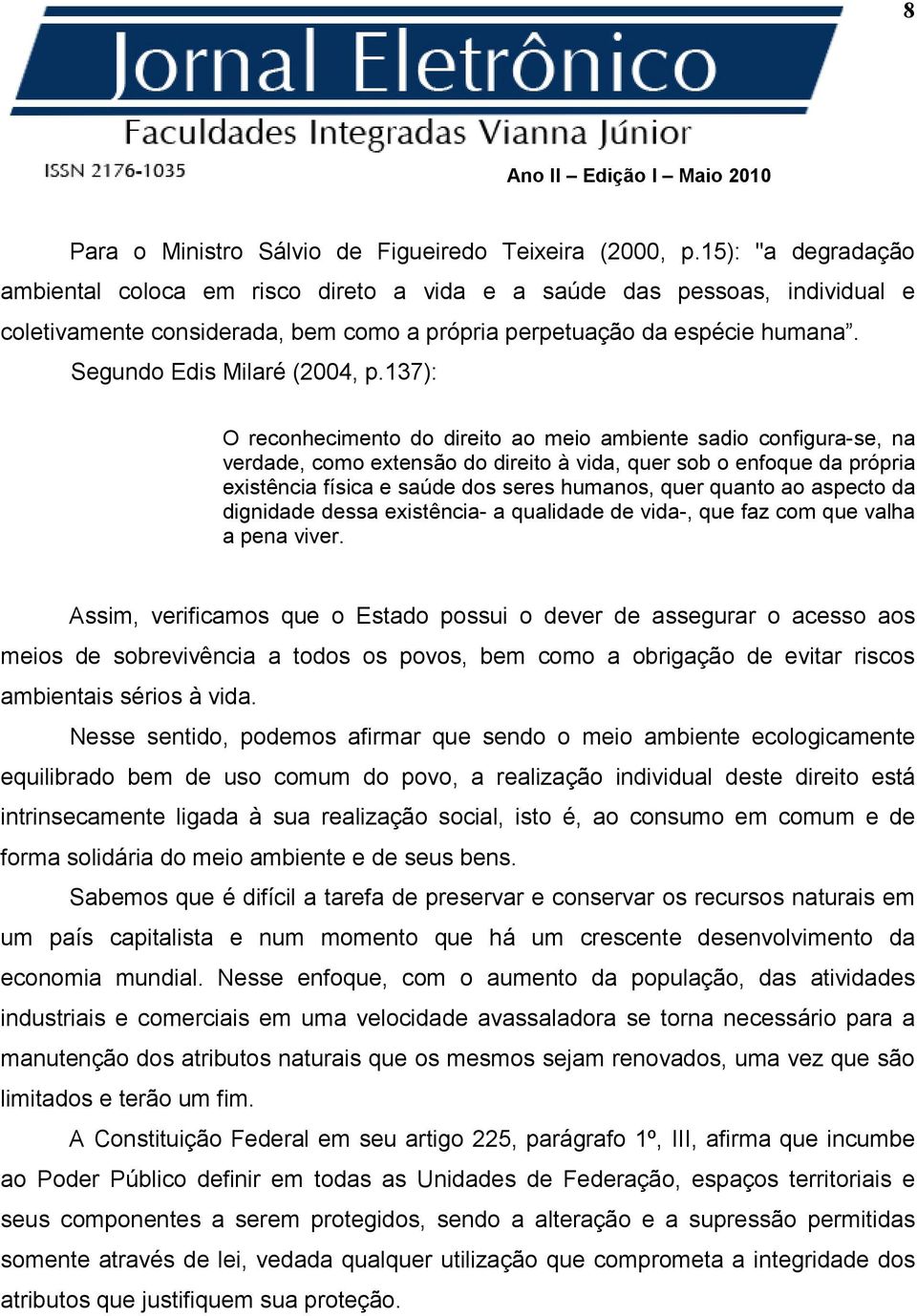 Segundo Edis Milaré (2004, p.