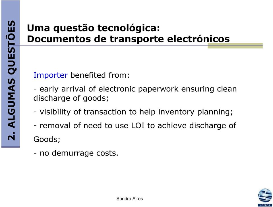 discharge of goods; - visibility of transaction to help inventory