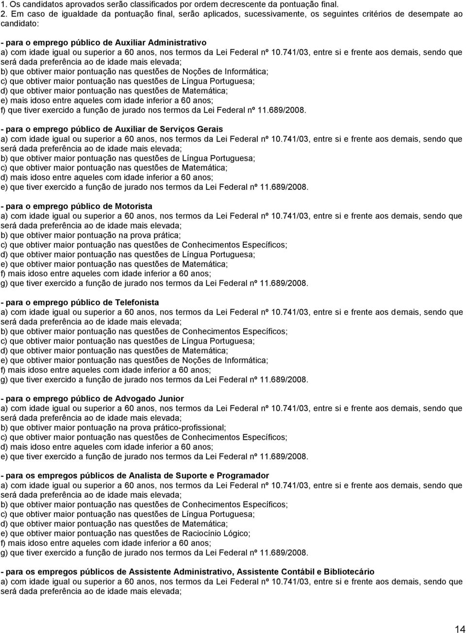 superior a 60 anos, nos termos da Lei Federal nº.