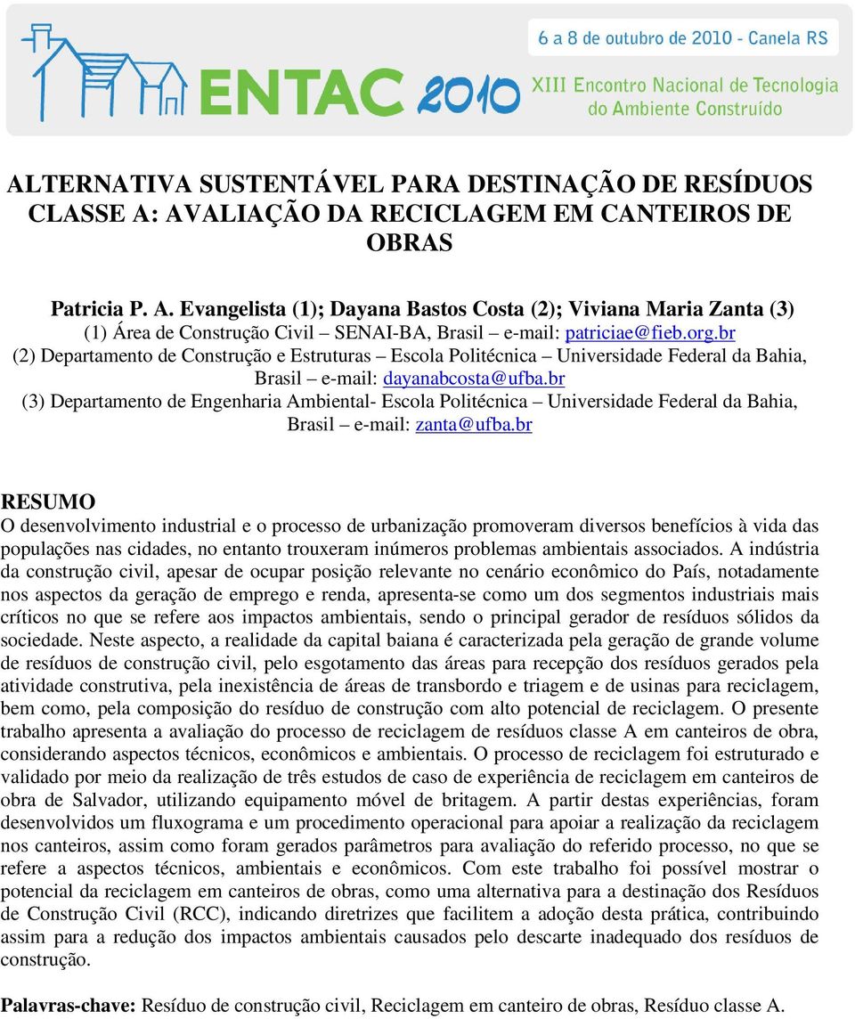 br (3) Departamento de Engenharia Ambiental- Escola Politécnica Universidade Federal da Bahia, Brasil e-mail: zanta@ufba.