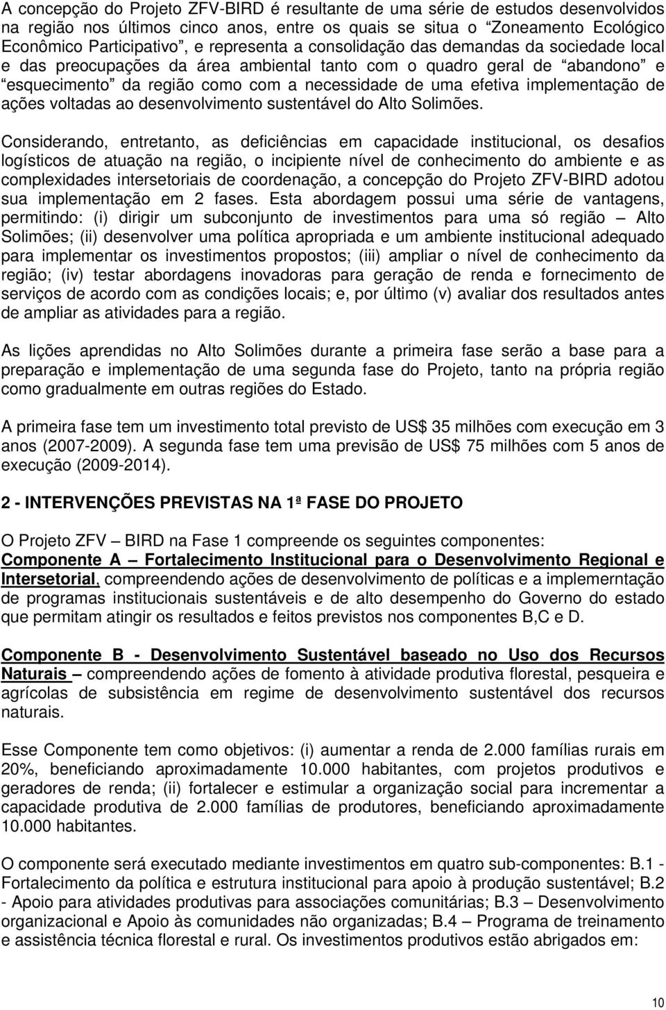 implementação de ações voltadas ao desenvolvimento sustentável do Alto Solimões.